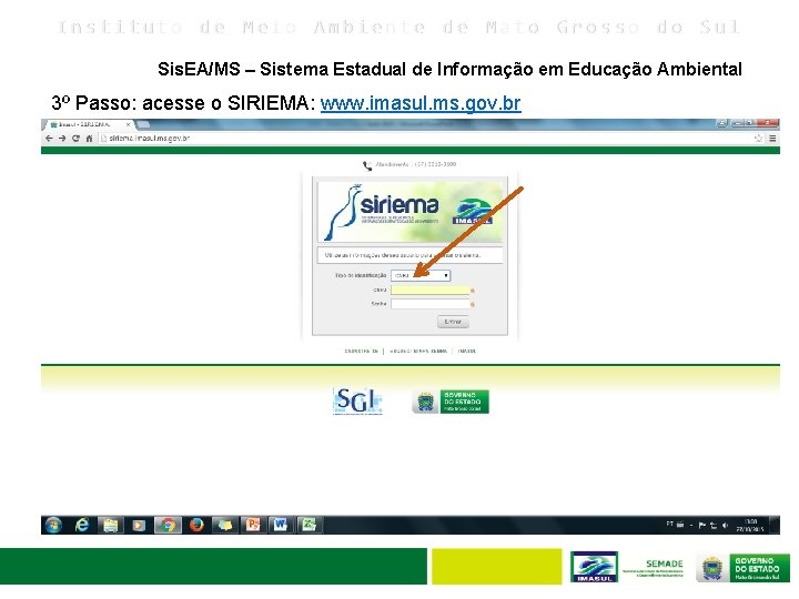 Instituto de Meio Ambiente de Mato Grosso do Sul Sis. EA/MS – Sistema Estadual