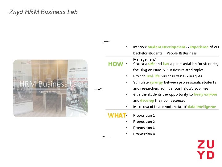 Zuyd HRM Business Lab WHY HOW • Improve Student Development & Experience of our