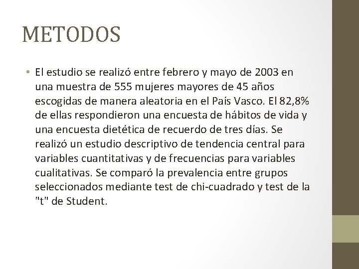 METODOS • El estudio se realizó entre febrero y mayo de 2003 en una