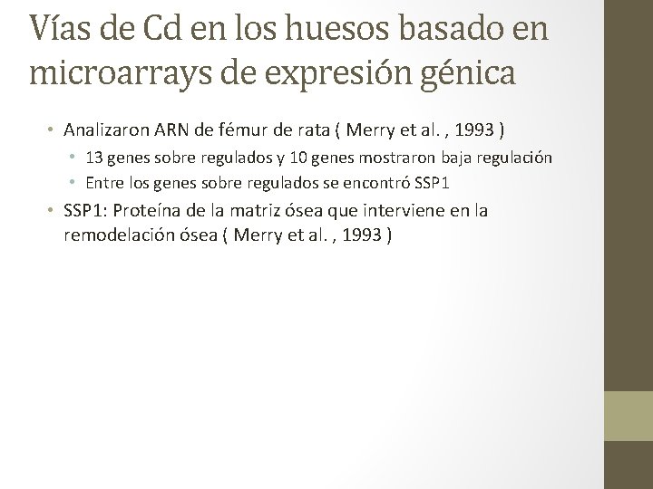 Vías de Cd en los huesos basado en microarrays de expresión génica • Analizaron