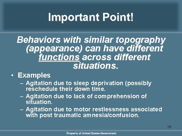 Important Point! Behaviors with similar topography (appearance) can have different functions across different situations. Important Point! Behaviors with similar topography (appearance) can have different functions across different situations.