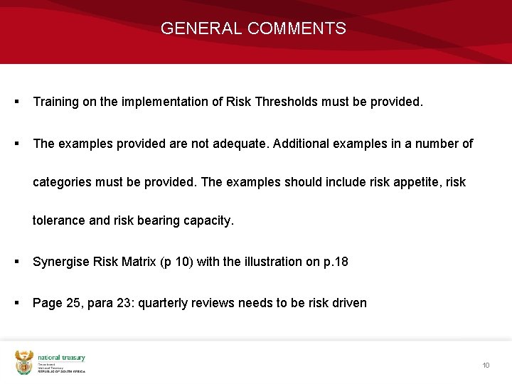 GENERAL COMMENTS § Training on the implementation of Risk Thresholds must be provided. §