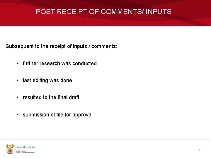 POST RECEIPT OF COMMENTS/ INPUTS Subsequent to the receipt of inputs / comments: §