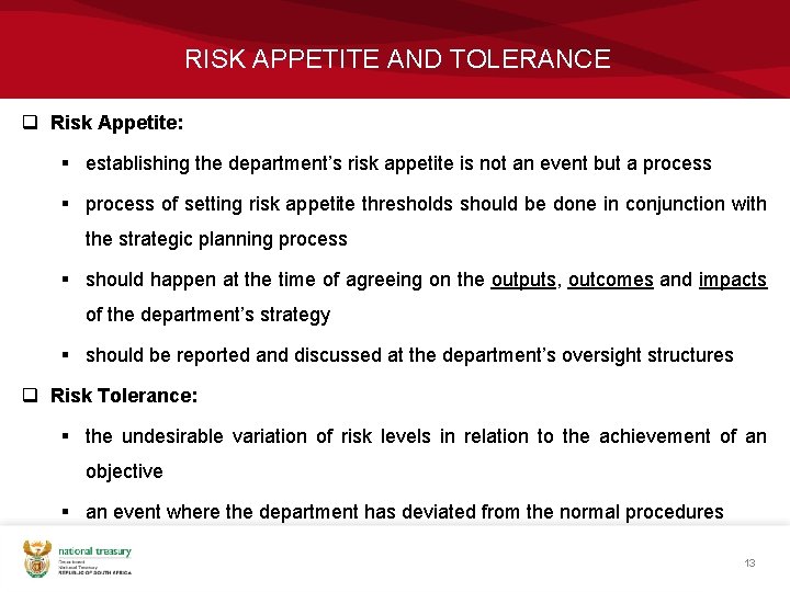 RISK APPETITE AND TOLERANCE q Risk Appetite: § establishing the department’s risk appetite is
