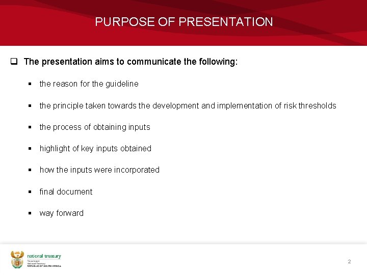 PURPOSE OF PRESENTATION q The presentation aims to communicate the following: § the reason