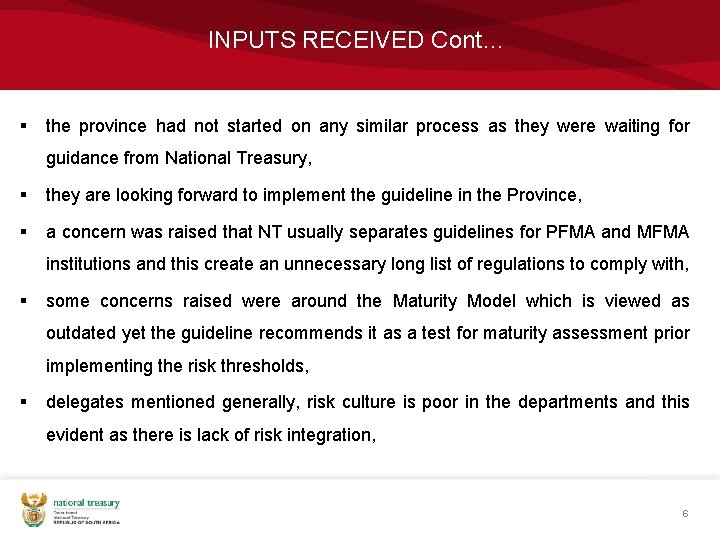 INPUTS RECEIVED Cont… § the province had not started on any similar process as