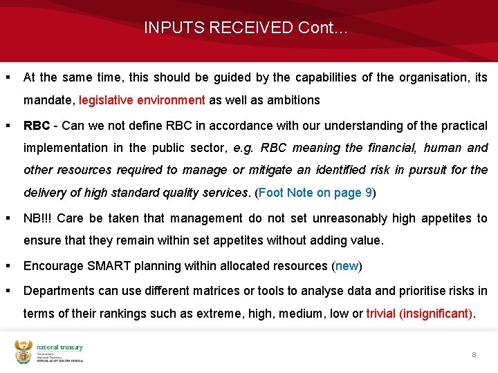 INPUTS RECEIVED Cont… § At the same time, this should be guided by the