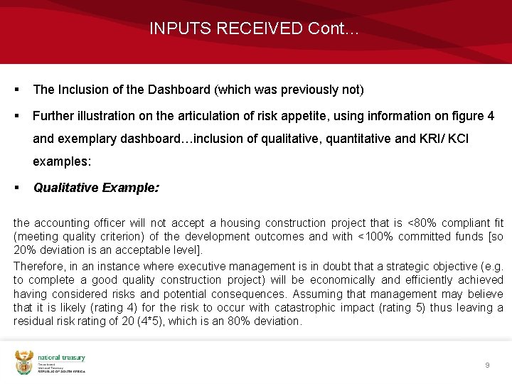 INPUTS RECEIVED Cont… § The Inclusion of the Dashboard (which was previously not) §