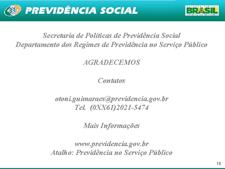 Secretaria de Políticas de Previdência Social Departamento dos Regimes de Previdência no Serviço Público