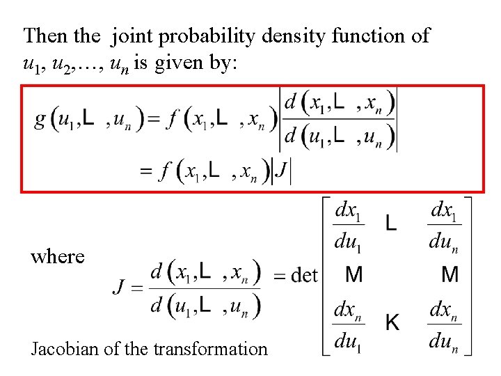 Then the joint probability density function of u 1, u 2, …, un is