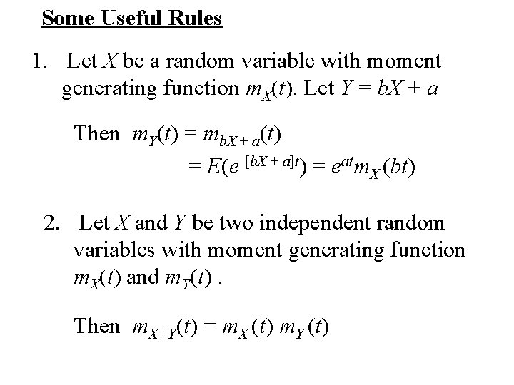 Some Useful Rules 1. Let X be a random variable with moment generating function