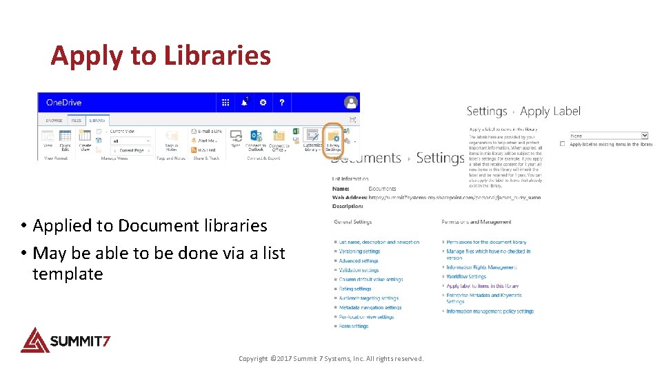 Apply to Libraries • Applied to Document libraries • May be able to be