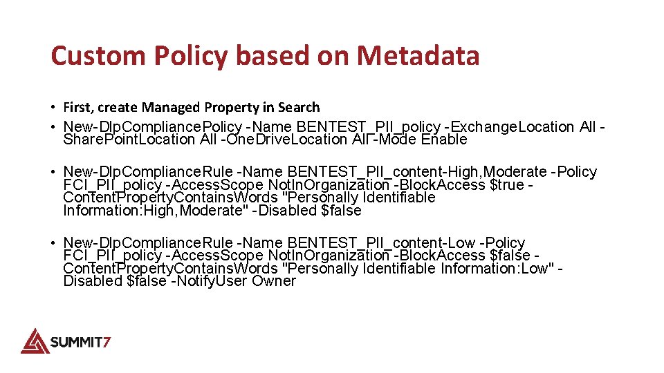 Custom Policy based on Metadata • First, create Managed Property in Search • New-Dlp.