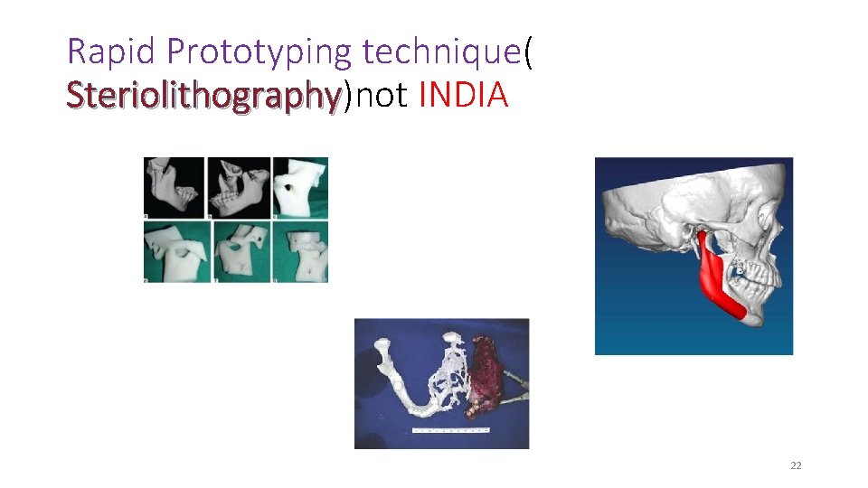 Rapid Prototyping technique( Steriolithography)not INDIA Steriolithography 22 