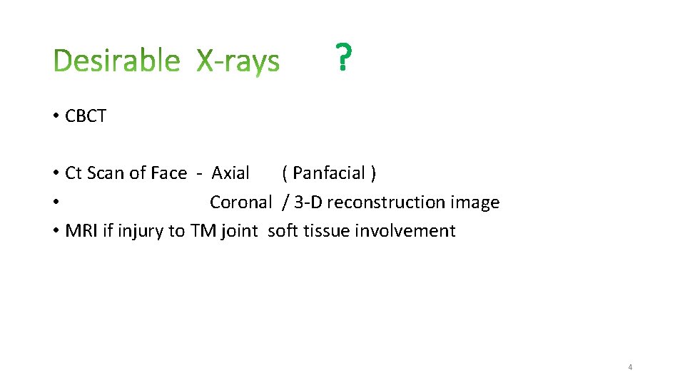 ? • CBCT • Ct Scan of Face - Axial ( Panfacial ) •