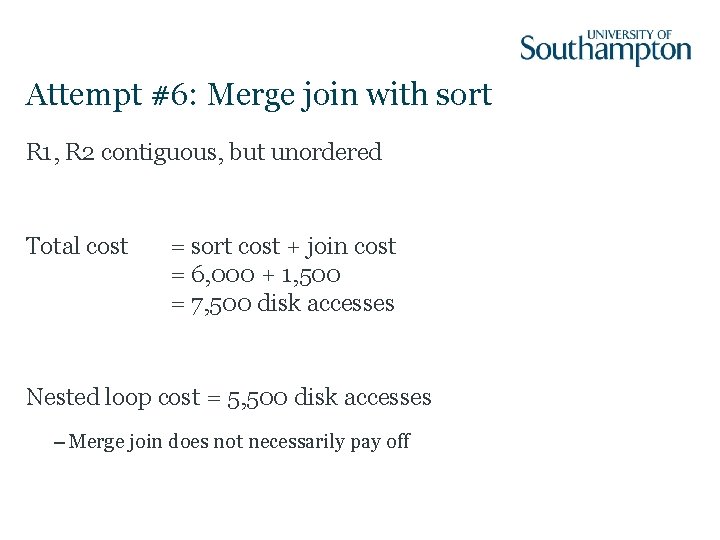 Attempt #6: Merge join with sort R 1, R 2 contiguous, but unordered Total