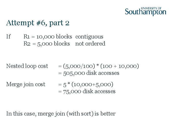 Attempt #6, part 2 If R 1 = 10, 000 blocks contiguous R 2