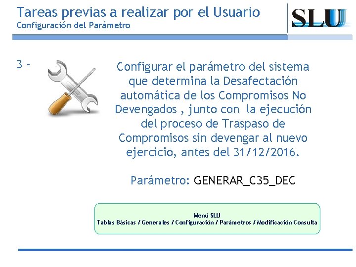 Tareas previas a realizar por el Usuario Configuración del Parámetro 3 - Configurar el