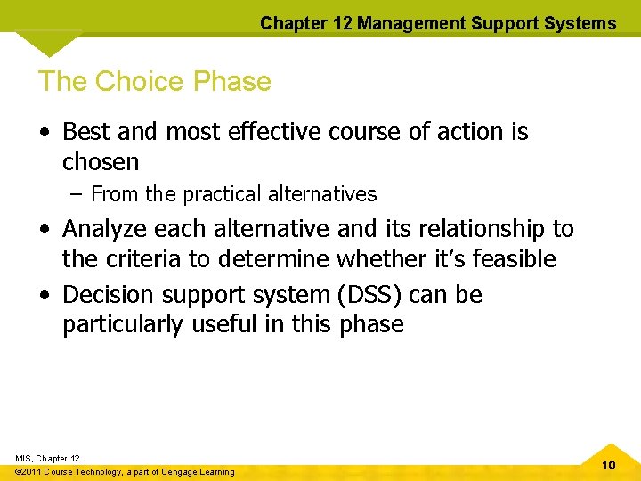 Chapter 12 Management Support Systems The Choice Phase • Best and most effective course