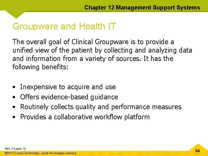 Chapter 12 Management Support Systems Groupware and Health IT The overall goal of Clinical