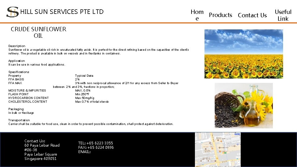 HILL SUN SERVICES PTE LTD CRUDE SUNFLOWER OIL Description Sunflower oil is a vegetable