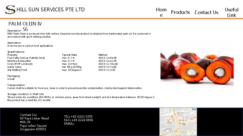 HILL SUN SERVICES PTE LTD Hom Products Contact Us e PALM OLEIN IV Description