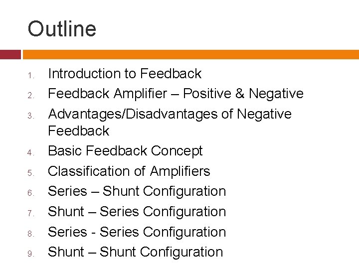 Outline 1. 2. 3. 4. 5. 6. 7. 8. 9. Introduction to Feedback Amplifier