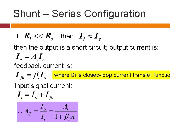 Shunt – Series Configuration if then the output is a short circuit; output current