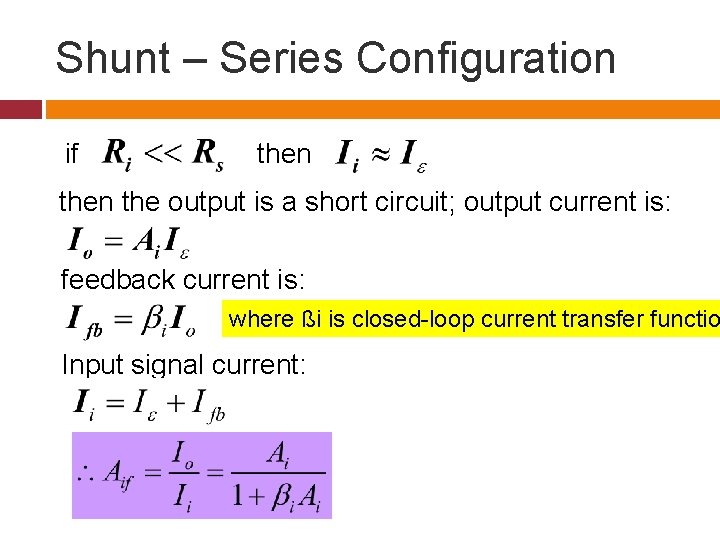 Shunt – Series Configuration if then the output is a short circuit; output current