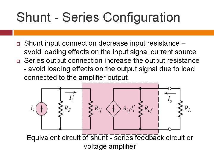 Shunt - Series Configuration Shunt input connection decrease input resistance – avoid loading effects