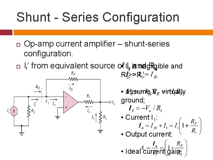 Shunt - Series Configuration Op-amp current amplifier – shunt-series configuration. negligible Ii’ from equivalent