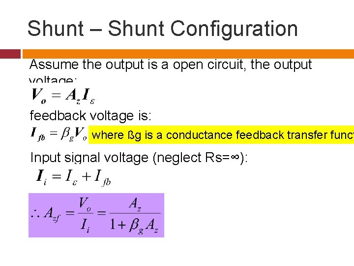 Shunt – Shunt Configuration Assume the output is a open circuit, the output voltage: