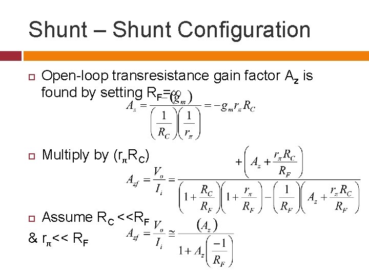 Shunt – Shunt Configuration Open-loop transresistance gain factor Az is found by setting RF=