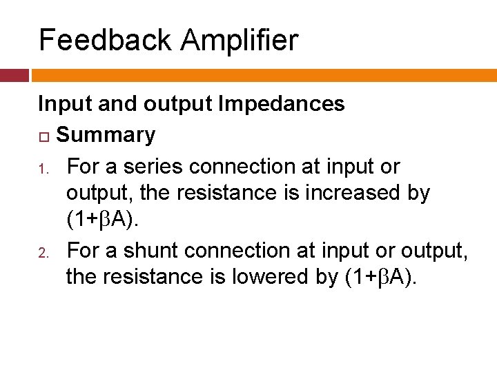 Feedback Amplifier Input and output Impedances Summary 1. For a series connection at input