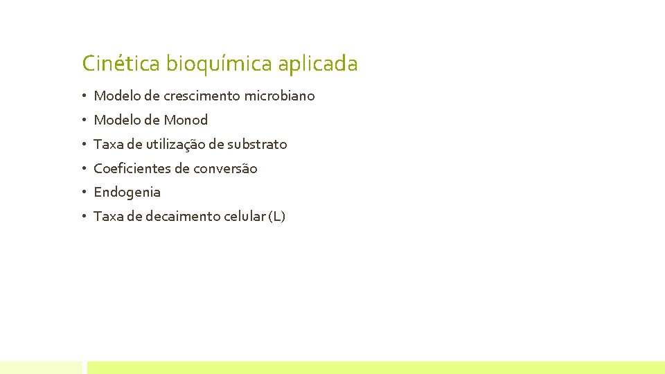 Cinética bioquímica aplicada • Modelo de crescimento microbiano • Modelo de Monod • Taxa