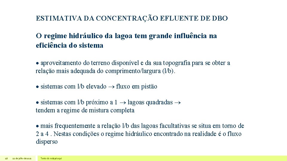 ESTIMATIVA DA CONCENTRAÇÃO EFLUENTE DE DBO O regime hidráulico da lagoa tem grande influência