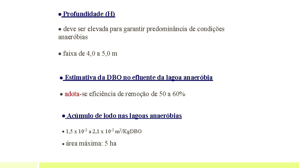  Profundidade (H) deve ser elevada para garantir predominância de condições anaeróbias faixa de