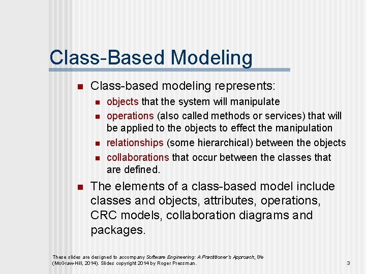 Class-Based Modeling n Class-based modeling represents: n n n objects that the system will