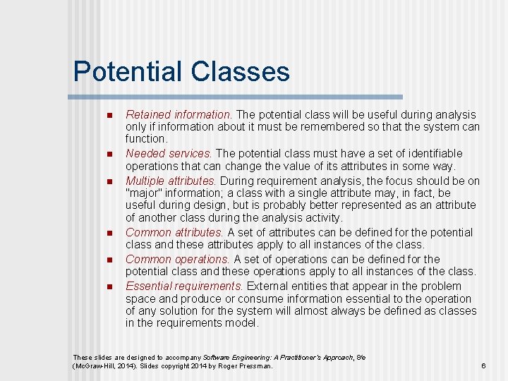 Potential Classes n n n Retained information. The potential class will be useful during