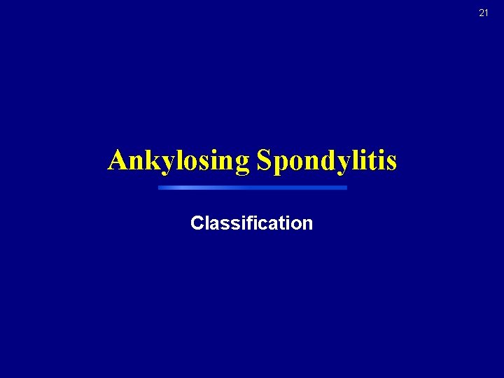 21 Ankylosing Spondylitis Classification 