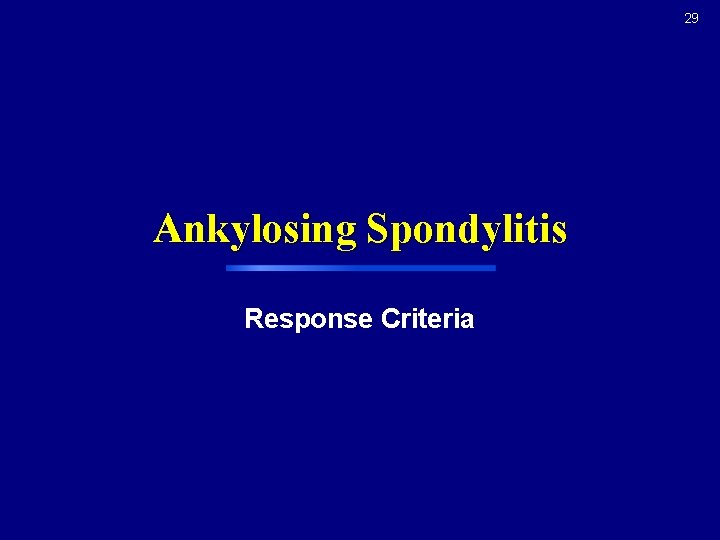 29 Ankylosing Spondylitis Response Criteria 