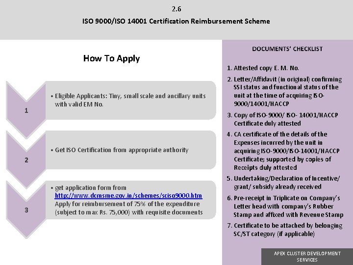 2. 6 ISO 9000/ISO 14001 Certification Reimbursement Scheme How To Apply 1 • Eligible 2. 6 ISO 9000/ISO 14001 Certification Reimbursement Scheme How To Apply 1 • Eligible