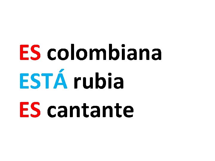 ES colombiana ESTÁ rubia ES cantante 