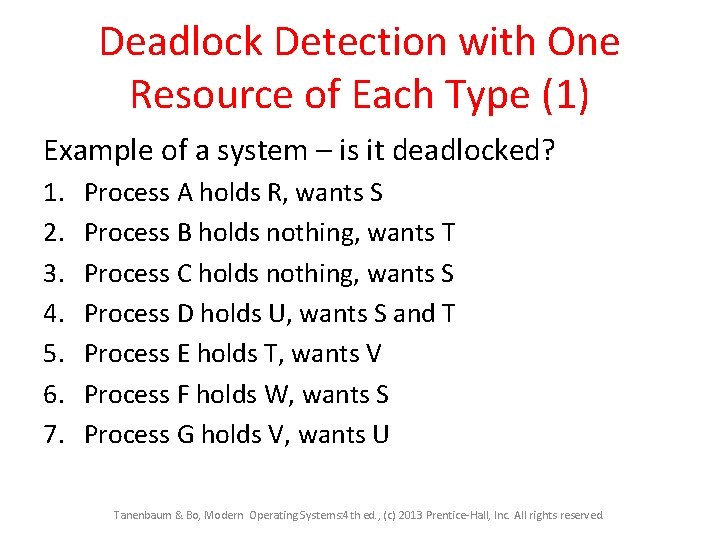 Deadlock Detection with One Resource of Each Type (1) Example of a system – Deadlock Detection with One Resource of Each Type (1) Example of a system –
