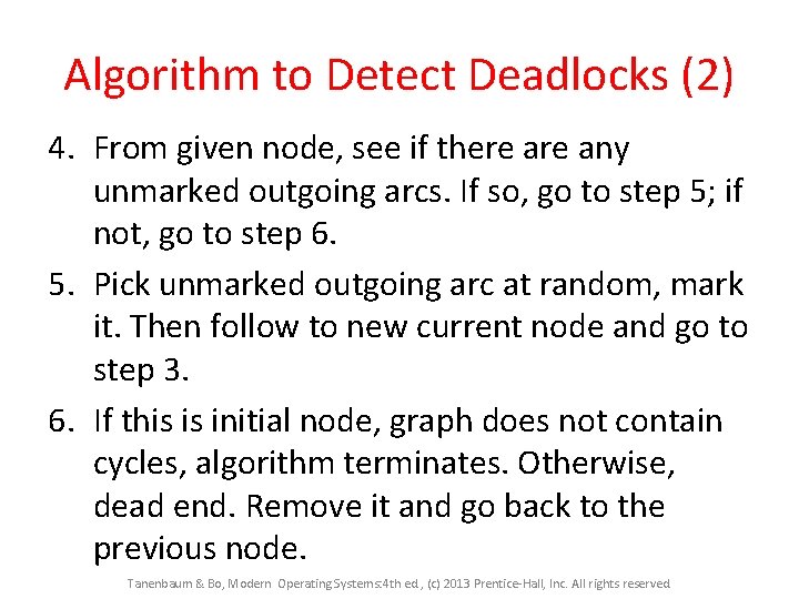 Algorithm to Detect Deadlocks (2) 4. From given node, see if there any unmarked