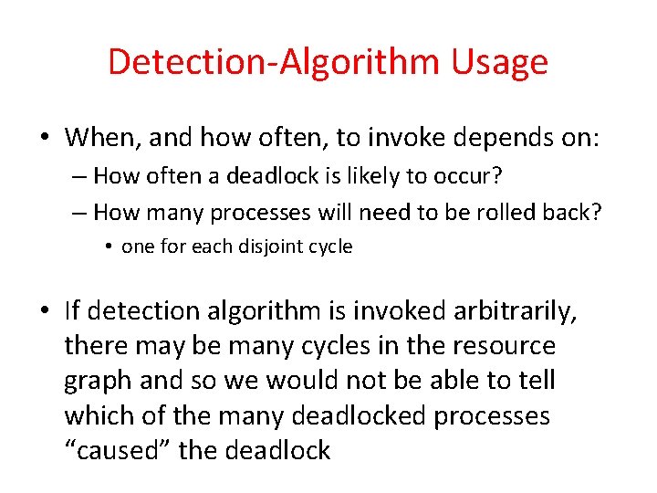 Detection-Algorithm Usage • When, and how often, to invoke depends on: – How often Detection-Algorithm Usage • When, and how often, to invoke depends on: – How often