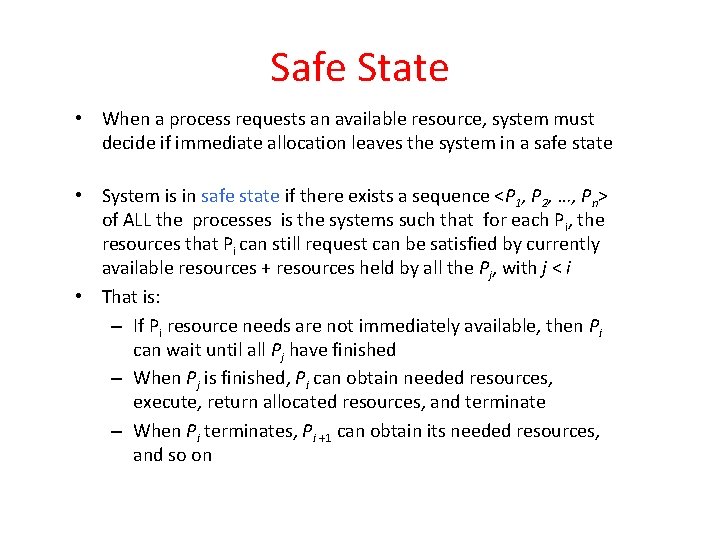 Safe State • When a process requests an available resource, system must decide if