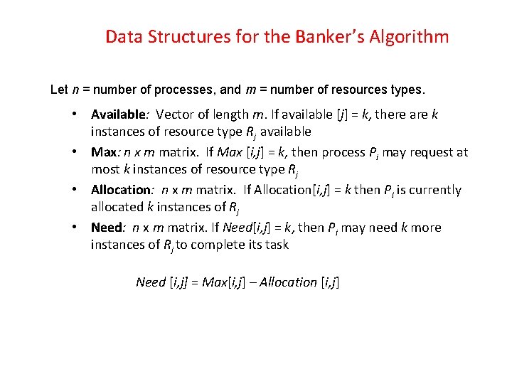 Data Structures for the Banker’s Algorithm Let n = number of processes, and m Data Structures for the Banker’s Algorithm Let n = number of processes, and m