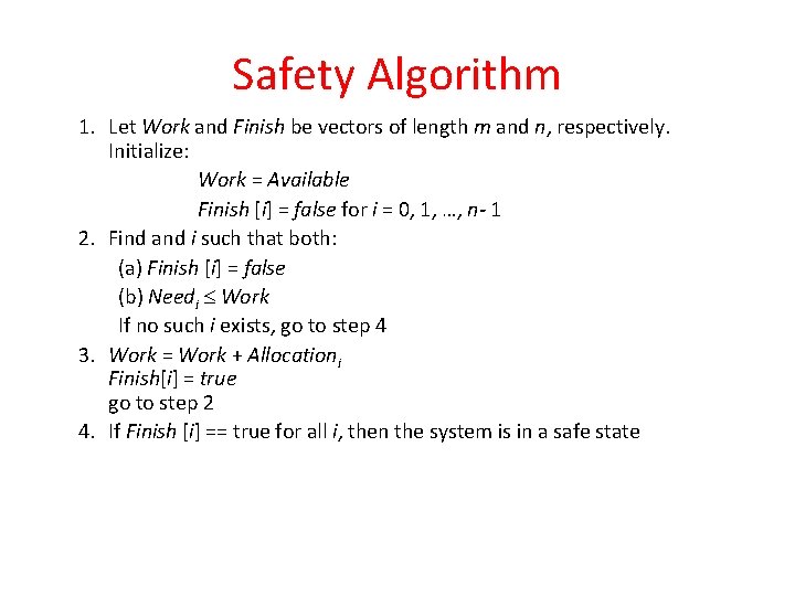 Safety Algorithm 1. Let Work and Finish be vectors of length m and n,