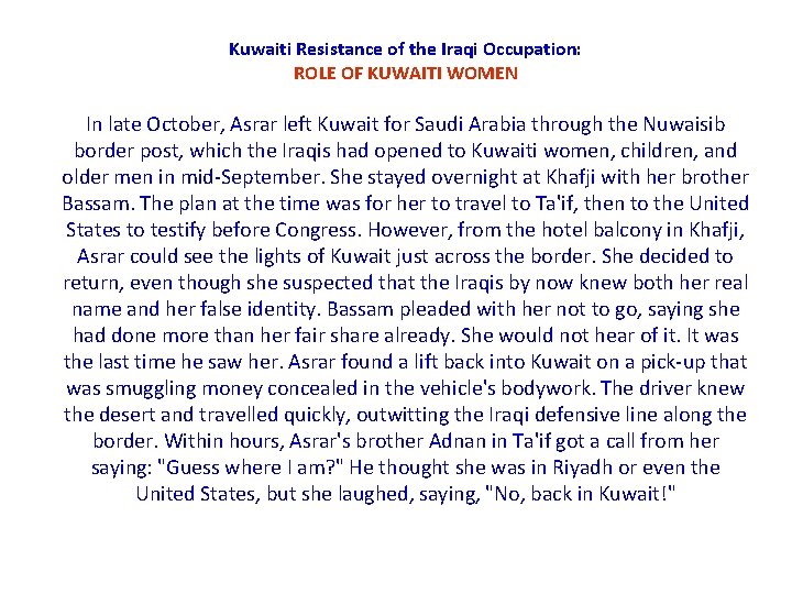 Kuwaiti Resistance of the Iraqi Occupation: ROLE OF KUWAITI WOMEN In late October, Asrar
